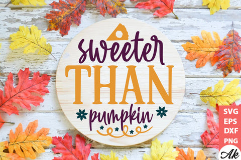 Sweeter than pumpkin Round Sign SVG akazaddesign 