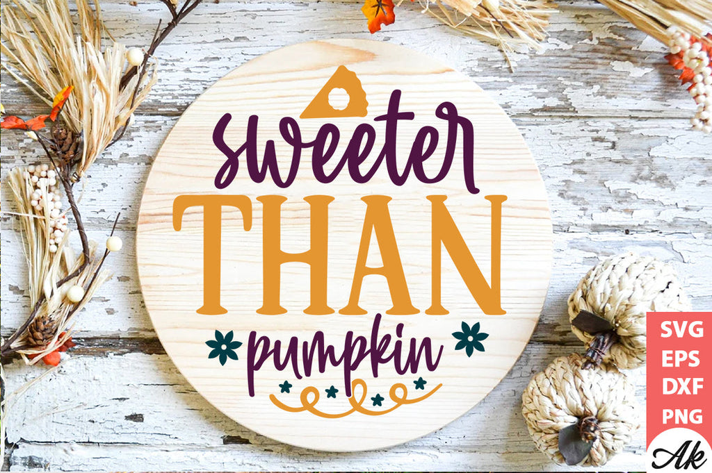 Sweeter than pumpkin Round Sign - So Fontsy