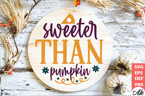 Sweeter than pumpkin Round Sign SVG akazaddesign 