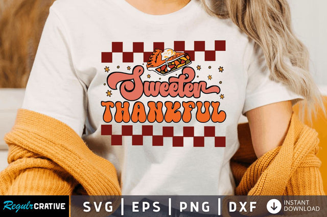 Sweeter Thankful SVG SVG Regulrcrative 