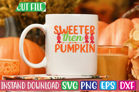 Sweeter then Pumpkin SVG Cut File SVGs, Quotes and Sayings, Food & Drink, Holiday,On Sale, SVG Studio Innate 