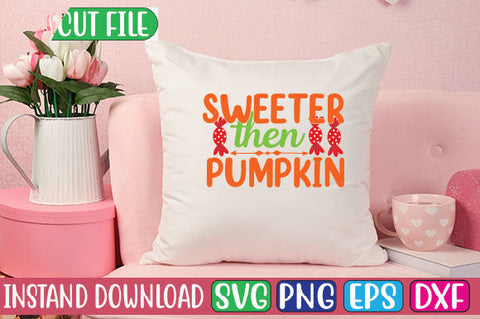 Sweeter then Pumpkin SVG Cut File SVGs, Quotes and Sayings, Food & Drink, Holiday,On Sale, SVG Studio Innate 