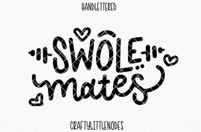 Swole Mates - Hand Lettered SVG CraftyLittleNodes 