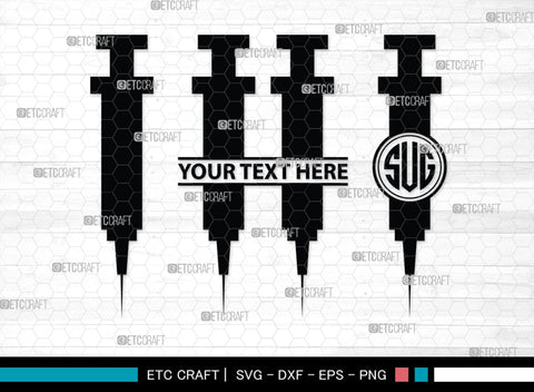 Syringe Monogram, Syringe Silhouette, Syringe SVG, Injection Svg, Syringe Needle Svg, Needle Svg, SB00159 SVG ETC Craft 