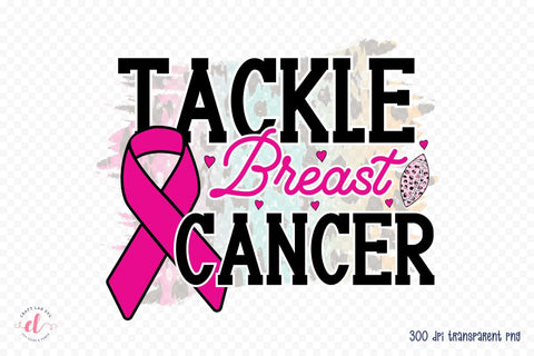 Tackle Breast Cancer | Breast Cancer PNG Sublimation CraftLabSVG 
