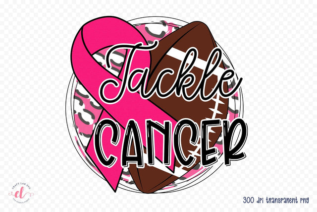 Tackle Cancer PNG - Breast Cancer PNG Sublimation CraftLabSVG 