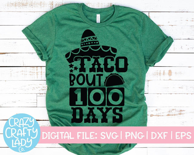 Taco Bout 100 Days | 100th Day of School SVG Cut File SVG Crazy Crafty Lady Co. 