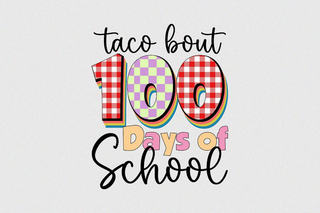 Taco Bout 100 Days of School Sublimation SVGArt 