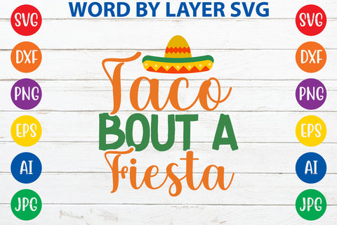 Taco Bout A Fiesta SVG Design SVG Rafiqul20606 
