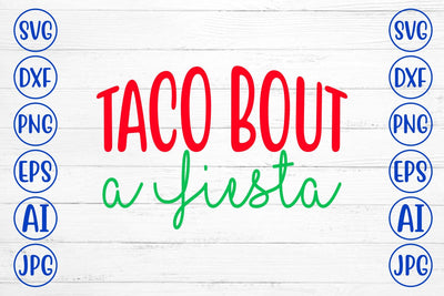 Taco Bout a Fiesta SVG SVG Syaman 