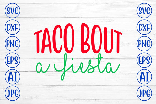 Taco Bout a Fiesta SVG SVG Syaman 
