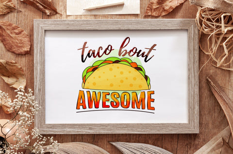 Taco Bout Awesome Sublimation PNG SVG futivesvg 