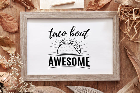 Taco Bout Awesome SVG Design SVG futivesvg 