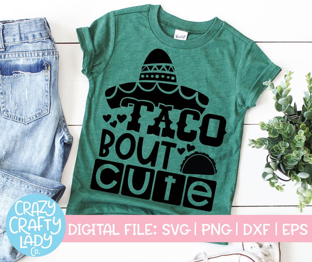 Taco Bout Cute | Cinco de Mayo SVG Cut File SVG Crazy Crafty Lady Co. 