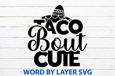 Taco Bout Cute, Cinco De Mayo SVG SVG Rafiqul20606 