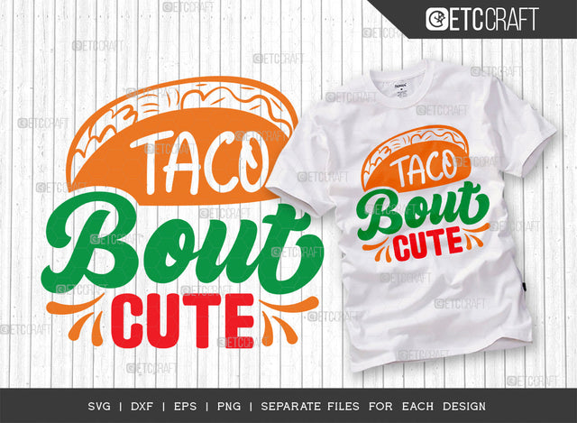Taco Bout Cute SVG Cut File | Cinco De Mayo Svg | Sombrero Maracas Svg | Sombrero Svg | T-shirt Design SVG ETC Craft 