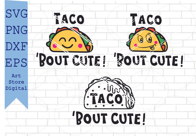 Taco ’bout Cute Svg, Funny quote svg, Taco Svg, Png, Dxf, Eps Cut Files SVG Artstoredigital 