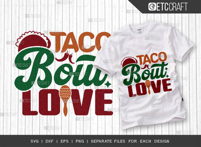 Taco Bout Love SVG Cut File, Cinco De Mayo Svg, Fiesta Svg, Mexican Svg, Maracas Svg, Fiesta Squad Svg, Mexican Quote Design, ETC T000384 SVG ETC Craft 