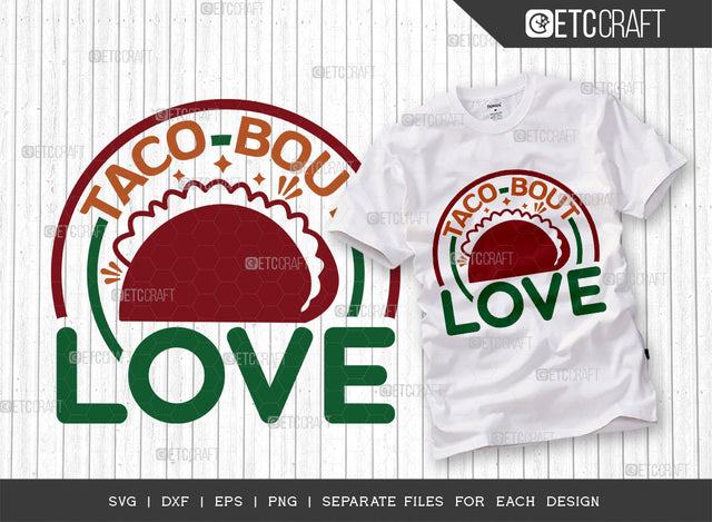 Taco Bout Love SVG Cut File, Cinco De Mayo Svg, Fiesta Svg, Mexican Svg, Maracas Svg, Fiesta Squad Svg, Mexican Quote Design, ETC T000384 SVG ETC Craft 