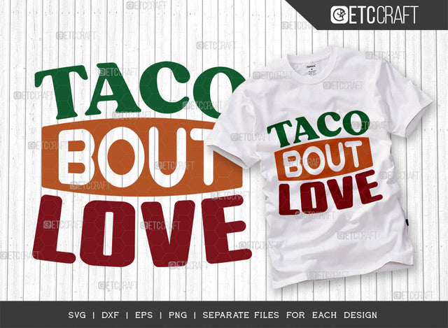 Taco Bout Love SVG Cut File, Cinco De Mayo Svg, Fiesta Svg, Mexican Svg, Maracas Svg, Fiesta Squad Svg, Mexican Quote Design, ETC T000384 SVG ETC Craft 
