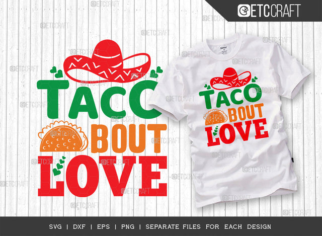 Taco Bout Love SVG Cut File | Cinco De Mayo Svg | Mexican Hat Svg | Taco Svg | Sombrero Svg | T-shirt Design SVG ETC Craft 