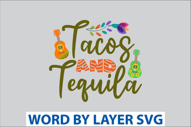Tacos And Tequila SVG Design SVG Rafiqul20606 