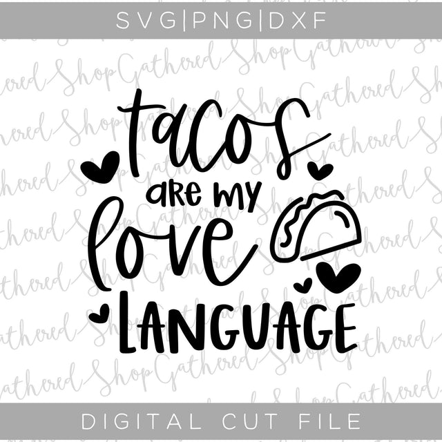 Tacos Are My Love Language SVG SVG ShopGathered 
