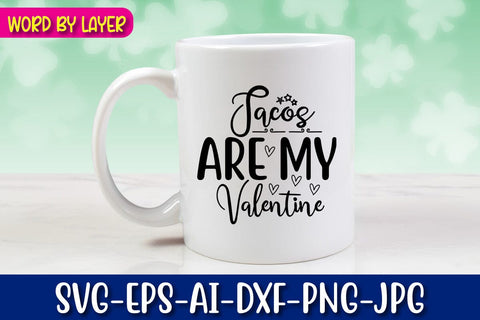 Tacos Are My Valentine SVG cut File SVG Blessedprint 