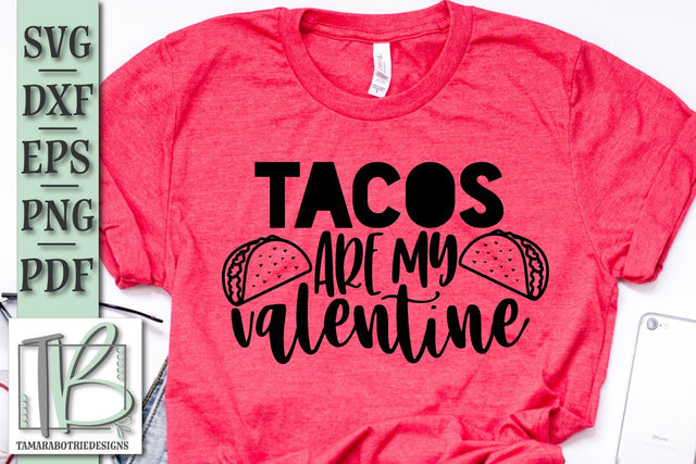 Tacos Are My Valentine SVG File, Valentine's SVG Cut File SVG TB Designs 