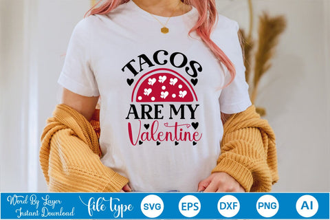 Tacos Are My Valentine SVG SVGs,Quotes and Sayings,Food & Drink,On Sale, Print & Cut SVG DesignPlante 503 