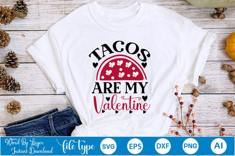 Tacos Are My Valentine SVG SVGs,Quotes and Sayings,Food & Drink,On Sale, Print & Cut SVG DesignPlante 503 