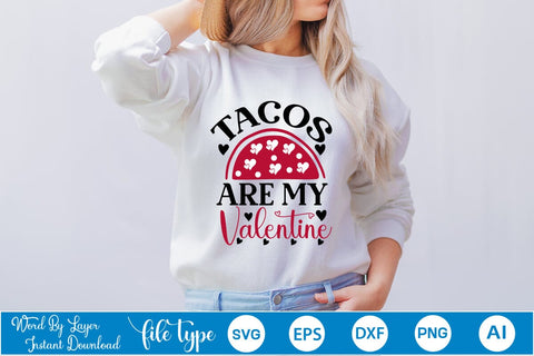 Tacos Are My Valentine SVG SVGs,Quotes and Sayings,Food & Drink,On Sale, Print & Cut SVG DesignPlante 503 