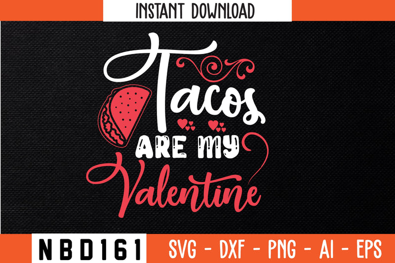 tacos are my valentine T-Shirt Design SVG Nbd161 
