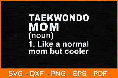 Taekwondo Mom Definition Funny Svg Design SVG artprintfile 