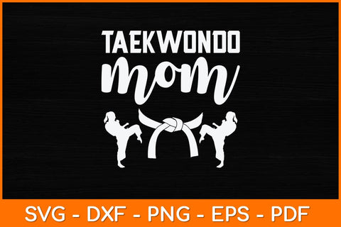 Taekwondo Mom Mothers Day Karate Svg Design SVG artprintfile 