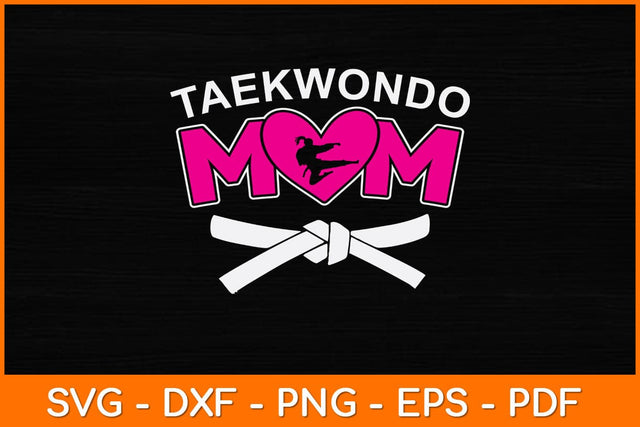 Taekwondo Mom Mothers Day Karate Svg File SVG artprintfile 