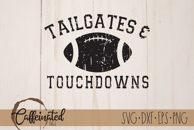 Tailgates And Touchdowns SVG SVG Caffeinated SVGs 
