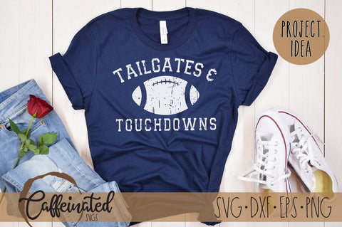 Tailgates And Touchdowns SVG SVG Caffeinated SVGs 