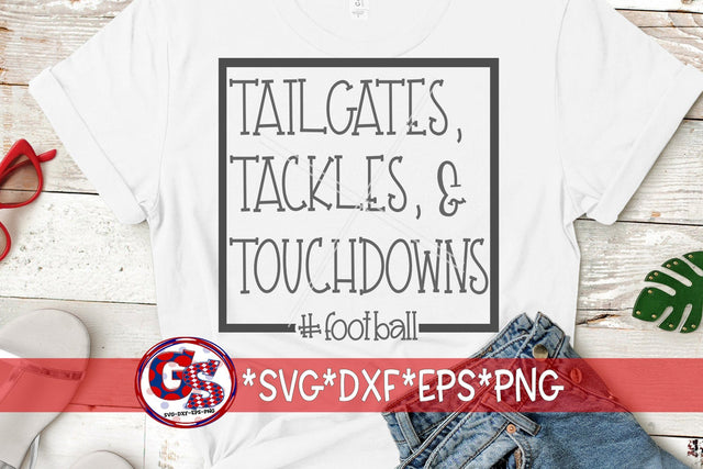 Tailgates Tackles and Touchdowns SVG DXF EPS PNG-Football SVG SVG Greedy Stitches 