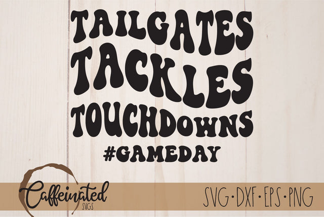 Tailgates Tackles Touchdowns SVG SVG Caffeinated SVGs 