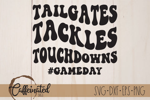 Tailgates Tackles Touchdowns SVG SVG Caffeinated SVGs 