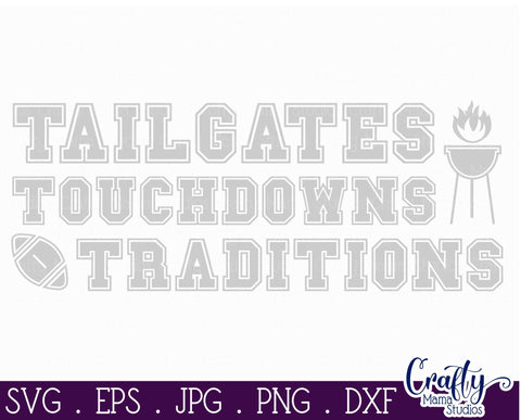 Tailgates Touchdowns Traditions Svg - Football SVG Crafty Mama Studios 