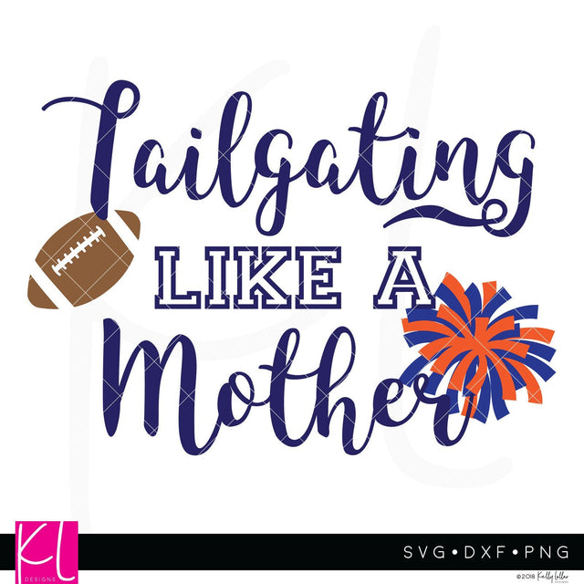 Tailgating Like a Mother SVG Kelly Lollar Designs 