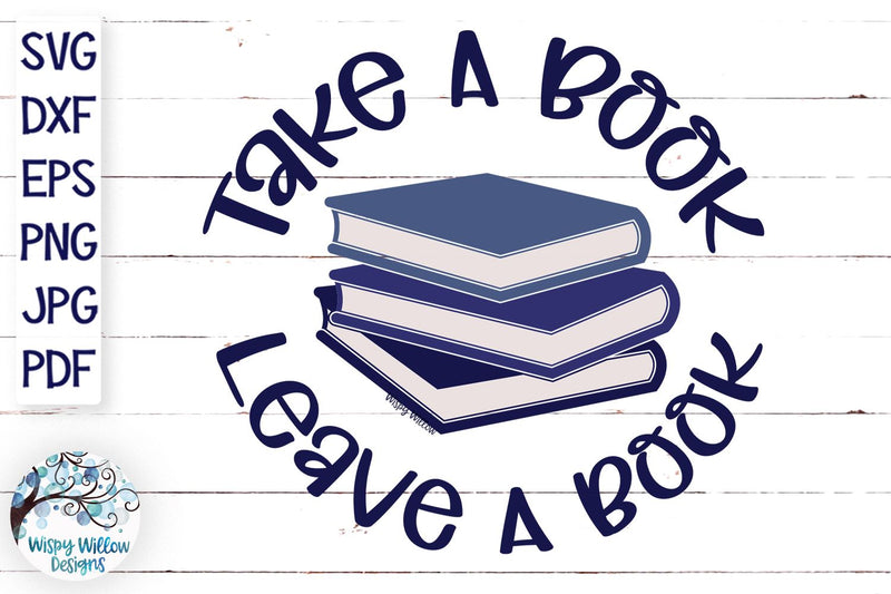 Take A Book Leave A Book Svg SVG Wispy Willow Designs 