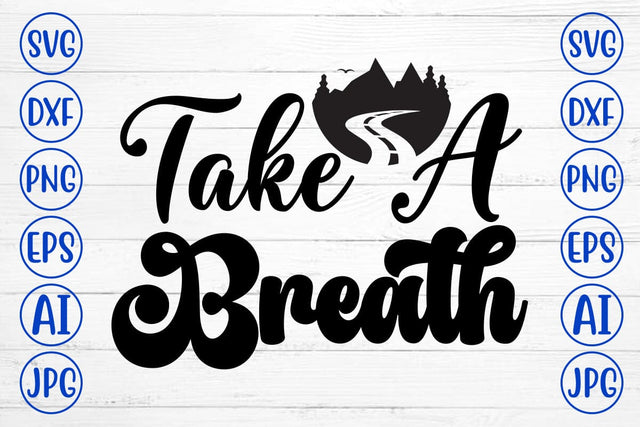 Take A Breath SVG Cut File SVG Syaman 