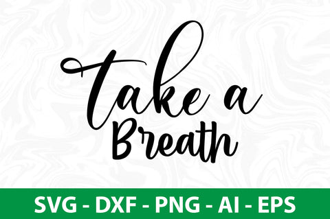 Take a Breath svg SVG nirmal108roy 