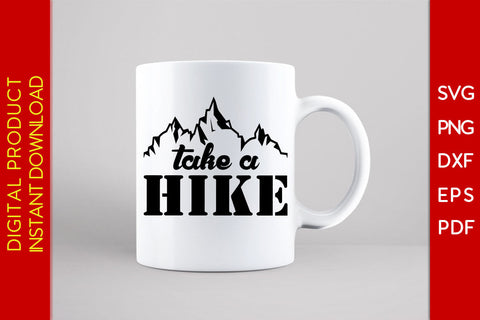 Take A Hike Hiking SVG PNG PDF Cut File SVG Creativedesigntee 