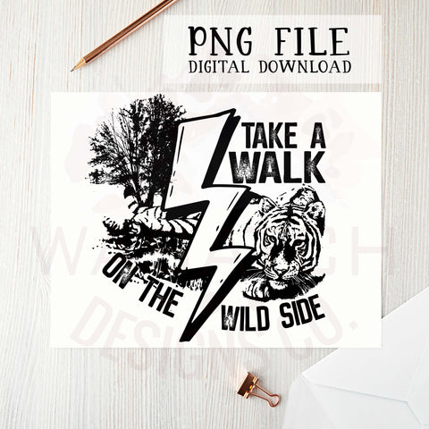 Take a walk on the wild side PNG file for sublimation printing, sublimation designs, t-shirt designs, Tiger PNG, png files, tiger t-shirts Sublimation WasatchDesignsShop 