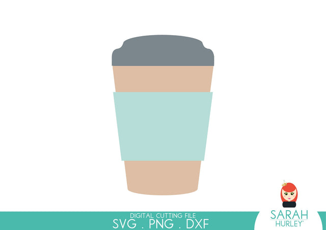 Take Away Coffee Cup SVG Sarah Hurley 