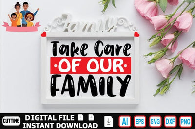 Take Care of Our Family SVG Craftlabsvg24 